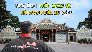 HỘI QUÁN NGHĨA AN | CHÙA ÔNG | MIẾU QUAN ĐẾ  Số 676 Nguyễn Trãi, phường 11, quận 5