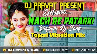 Nach Re Patarki -Edm Mix DJ Pravat Exclusive.