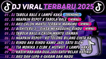 DJ TIKTOK TERBARU 2025🎵DJ TABOLA BALE X LAMPU KAKA🎵DJ NGAPAIN REPOT X TABOLA BALE || FULL ALBUM  