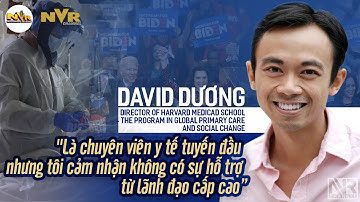 Tiến sĩ David Dương nói về đại dịch Covid 19 và các vấn đề chăm sóc sức khỏe