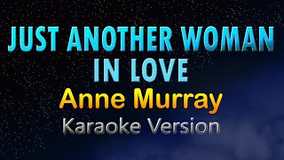 JUST ANOTHER WOMAN IN LOVE - Anne Murray (HD Karaoke)