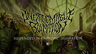 Unfathomable Ruination "Suspended In Entropic Dissipation” - Official Track Premiere