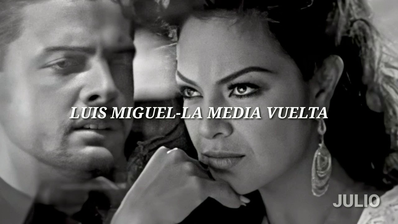Luis MiguelLa Media Vuelta (Letra) YouTube