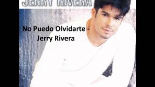 Watch Jerry Rivera No Puedo Olvidarte video