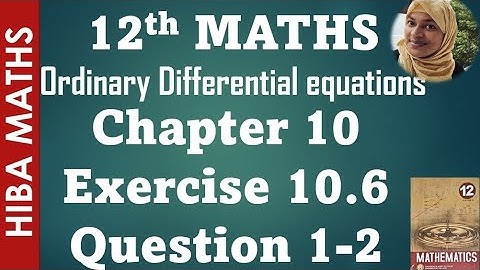 12th maths chapter 10 exercise 10.6 question 1-2 ordinary differential equation hiba maths