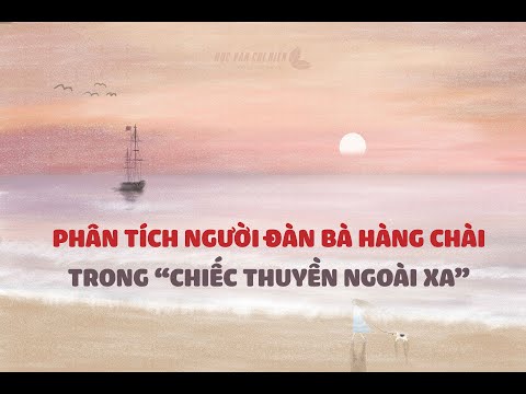 Video NGỮ VĂN 12 | PHÂN TÍCH NGƯỜI ĐÀN BÀ HÀNG CHÀI | HVCH - youtube