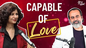 Are you capable of love? || Acharya Prashant, in conversation (2023)