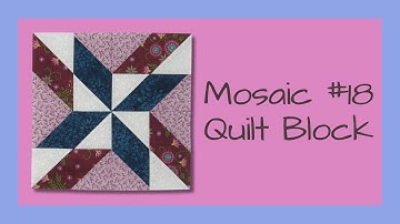 The Easy Mosaic #18 Quilt Block Video Tutorial