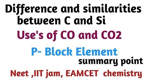 Difference and similarities between Carbon and Silicon || uses of CO and CO2 II p-block element