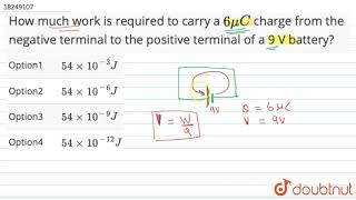How much work is required to carry a `6muC` charge from the negative terminal to the