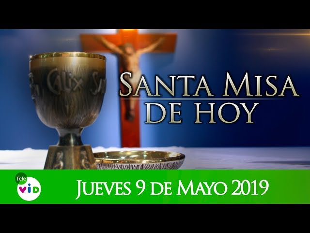Santa misa de hoy ⛪ Jueves 9 de Mayo de 2019 – Tele VID – Catholic Mass ...