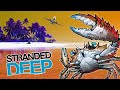 НУЖЕН МОТОР НА НОВЫЙ ПЛОТ - ВЫЖИВАНИЕ В STRANDED DEEP (УЖЕ НА РУССКОМ) - СТРИМ