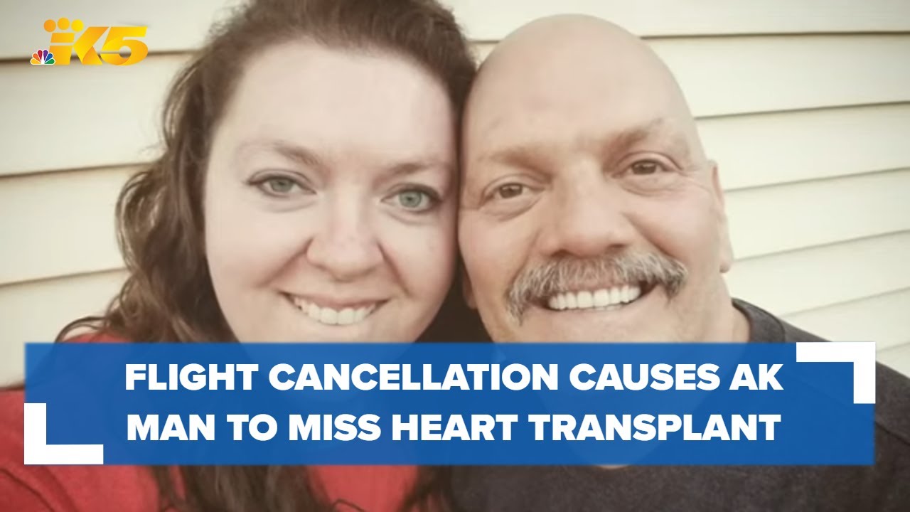 SeaTac flight cancellations cause Alaska man to miss heart transplant