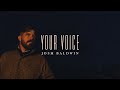 Your Voice - Josh Baldwin | Evidence