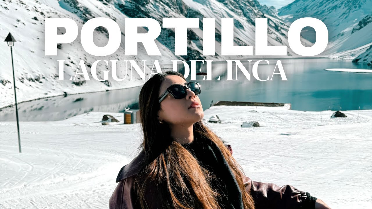 PORTILLO E LAGUNA DEL INCA | Uma beleza SURREAL | COM PREÇOS