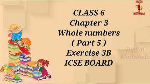 ICSE board | Maths | Ch 3 (Part 5) | Whole Numbers | class 6