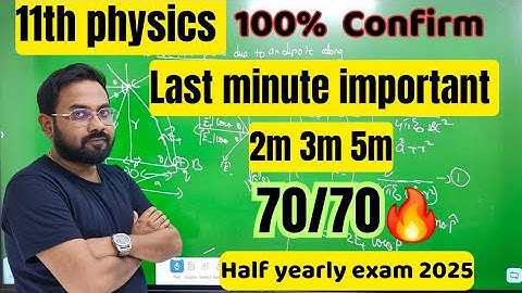 11th physics-Last minute important 2m 3m 5m| Confirm 70/70🔥-half yearly exam 2025