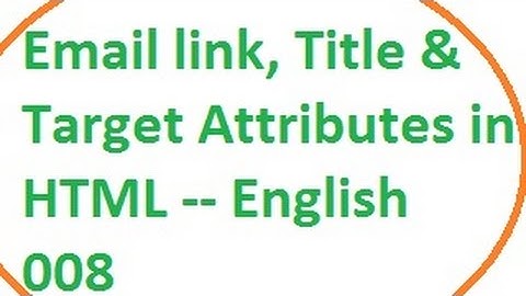 Email link, Title and Target Attributes in HTML -- English-vlr   training
