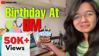 Birthday At IIM | IIM Vlogs | Ankusha Patil