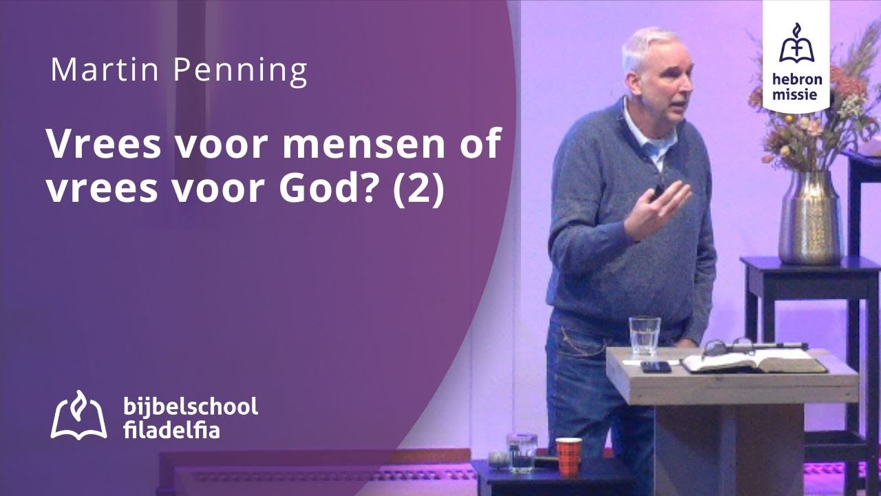 Vrees voor mensen of vrees voor God (2) - Marting Penning - 24 januari 2026