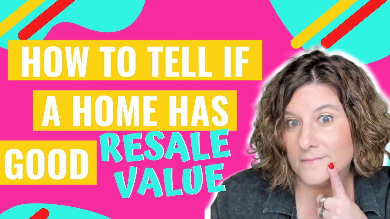 How to Tell if a Home Has Good Resale Value YouTube