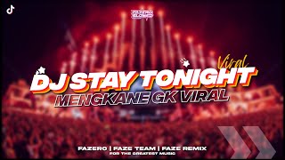 DJ STAY TONIGHT MENGKANE GK VIRAL/ Slowed Reverb 🎧🤙