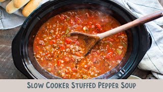 Slow Cooker Stuffed Pepper Soup Recipe – Six Dollar Family