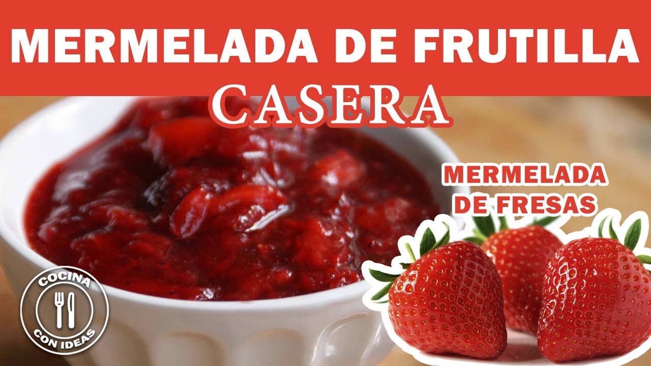 Cómo hacer mermelada de fresa casera