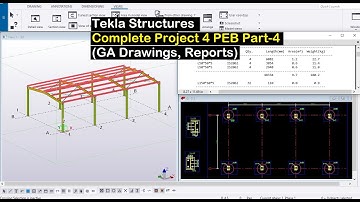 Tekla Structures Complete Project 4 PEB Part-4 (GA Drawings, Reports)