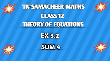 TN ||12 th STD MATHS|| CHAPTER 3 || THEORY OF EQUATIONS  || EX 3.2 || SUM 4 || @brainstormmaths ||
