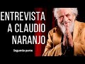 Entrevista a Claudio Naranjo (Segunda parte)
