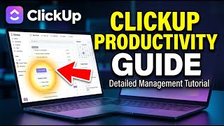 How to use ClickUp for Productivity Management - Detailed Guide