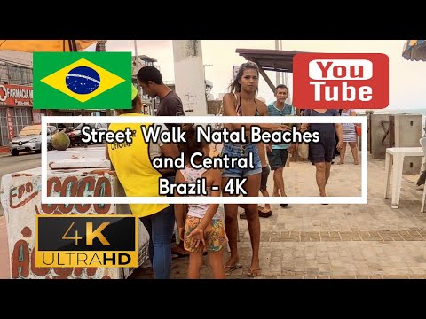 🇧🇷 Street Walk - Natal Beaches and Central - Brazil - 4K