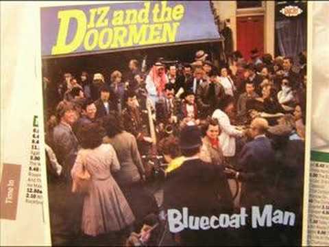 Diz & The Doormen — bluecoat man  diz and the doormen