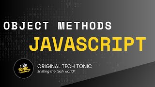 Object methods in javascript | Original Tech Tonic | Javascript #26