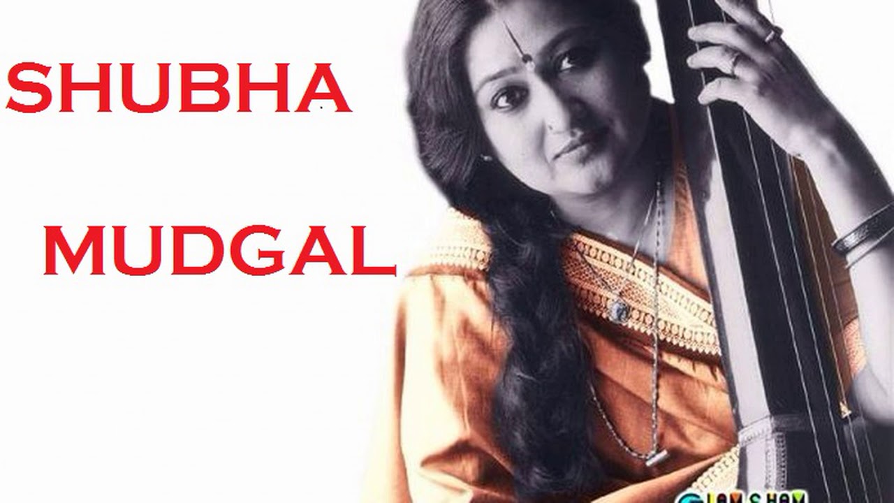 SHUBHA MUDGAL TOP 3 SONG