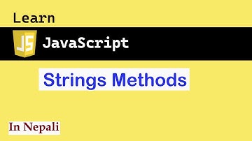 Strings Methods in JavaScript in Nepali | JS for absolute beginners #12