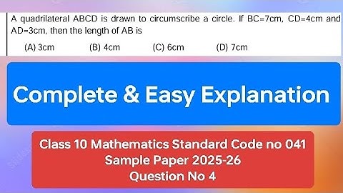 A quadrilateral ABCD is drawn to circumscribe a circle. If BC=7cm, CD=4cm and AD=3cm