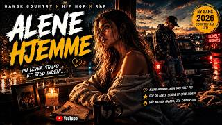 Alene Hjemme 💔 | Dansk Country Rap 2026 | En Sang Om Savn & Brudte Minder