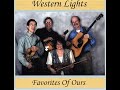 Western Lights,  Music from our 1999 CD,  “Favorites of Ours”