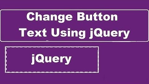Change Button Text Using jQuery