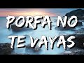 Beret & Morat – Porfa no te vayas (Letra\Lyrics)