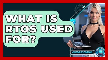 What Is RTOS Used For? - Your Computer Companion
