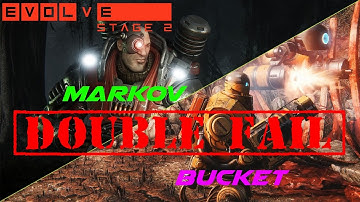 Evolve: Stage 2 - Bucket and Markov DOUBLE FAIL
