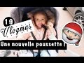 #19 VLOGMAS - UNE NOUVELLE POUSSETTE ! - UNE JOURNÉE AVEC NOUS