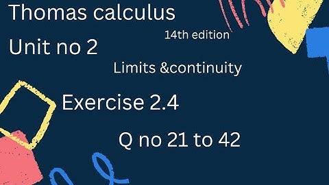 Thomas calculus 14th edition Ch 2 [limits & continuity] Exercise # 2.4 ||Q no 21 to 42||