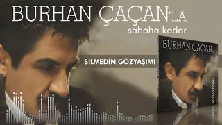 Burhan Çaçan   -   Silmedin Gözyaşımı