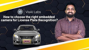How to choose the right embedded camera for license plate recognition? EP-9 | VisAI Labs