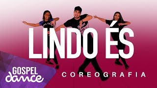 Gospel Dance - Lindo És  - Dj Bruninho