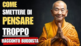 10 efficaci strategie buddiste per smettere di pensare troppo | Storia buddista zen